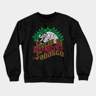 Hecho en Tabasco Crewneck Sweatshirt